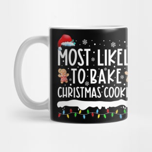 Most Likely To Bake Christmas Cookies Family Matching Mug